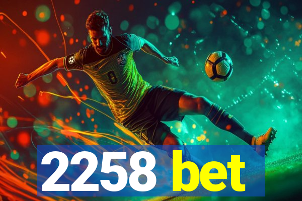 2258 bet